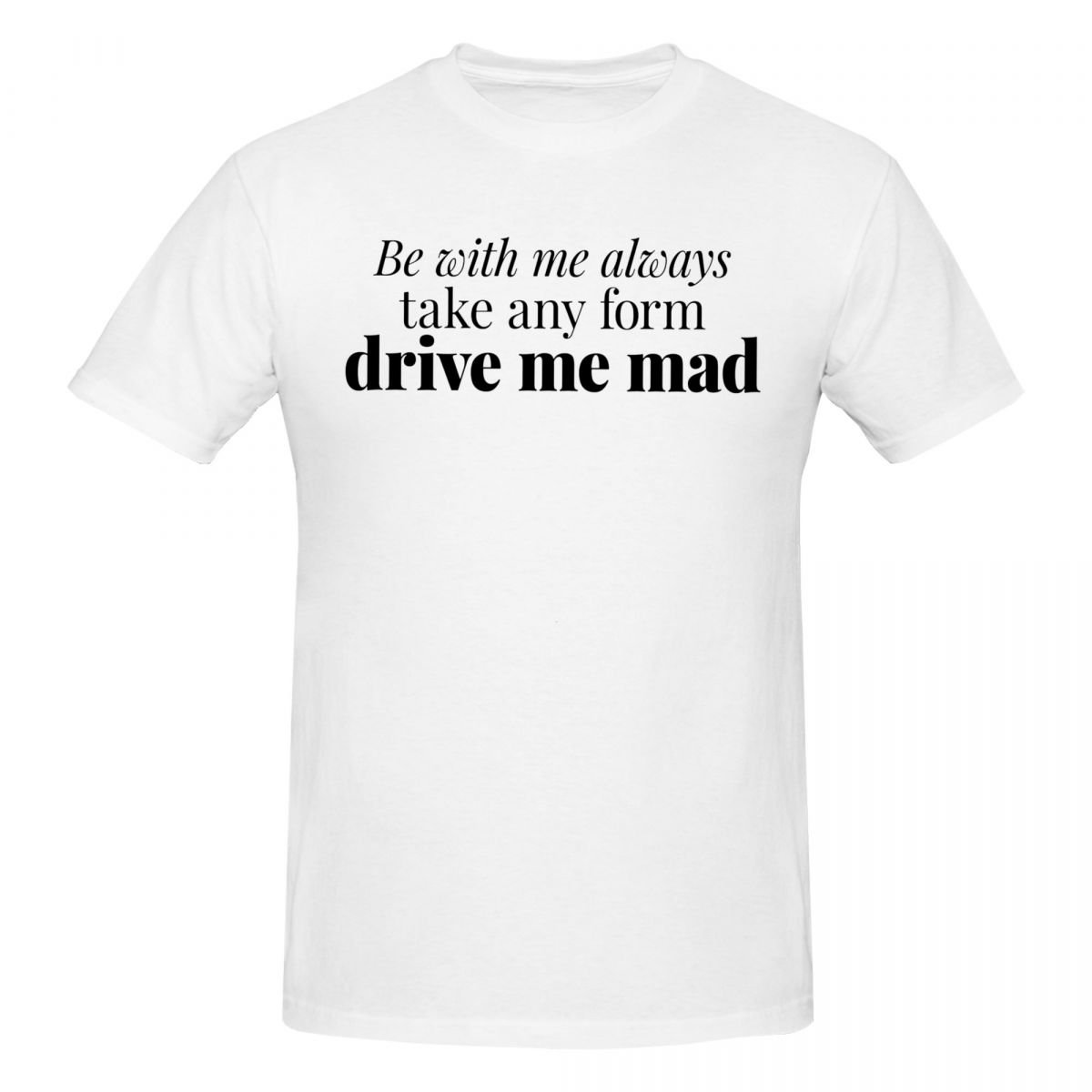Summer Clothing Drive - Men Wuthering Heights Quote Be With