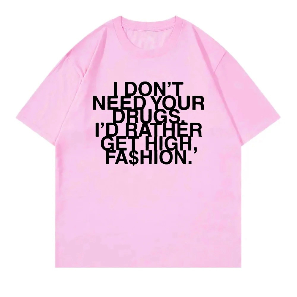 I Don’t Need Your Drugs I’d Ra - Summer Rae Clothing 评论和价格
