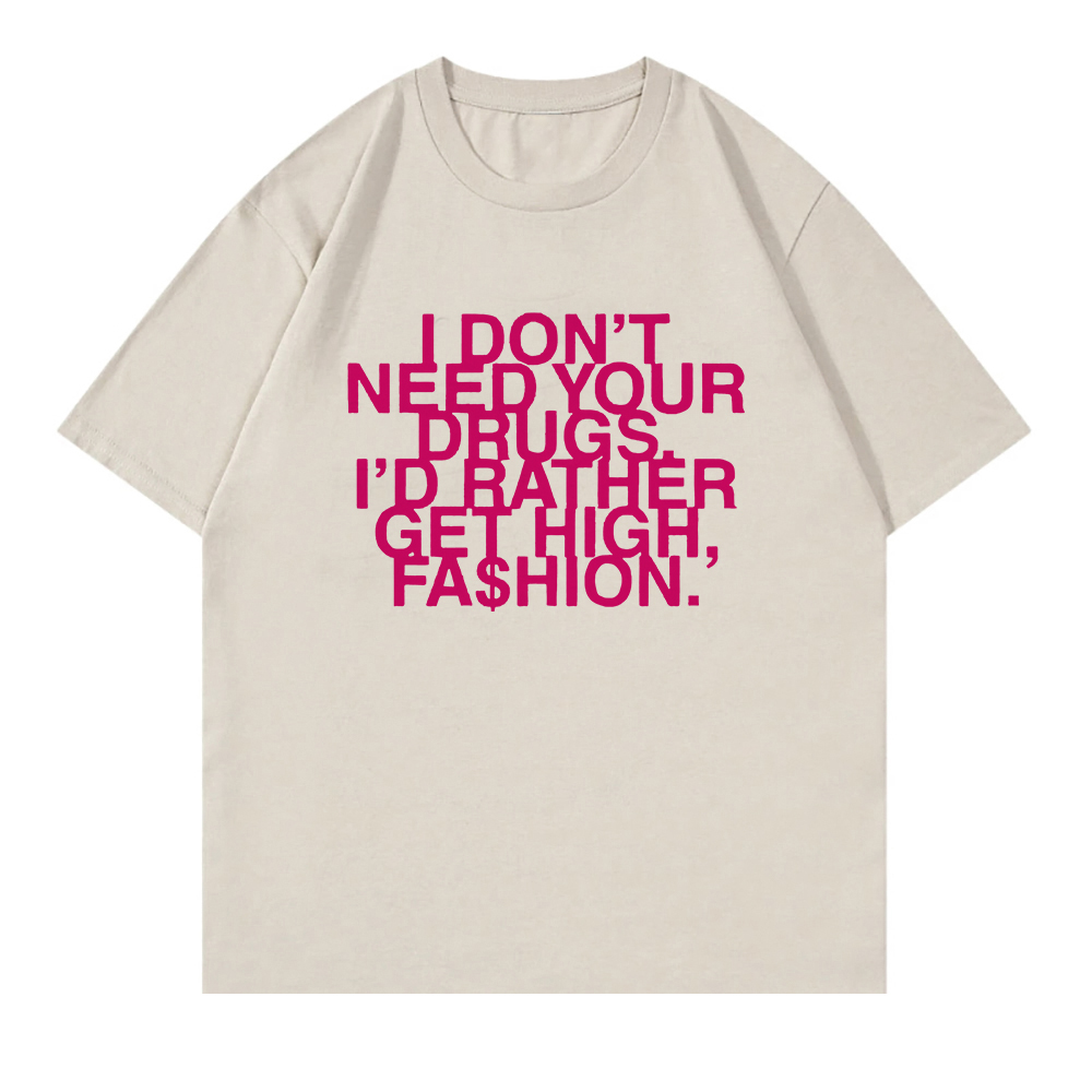 I Don’t Need Your Drugs I’d Ra - Summer Rae Clothing 评论和价格